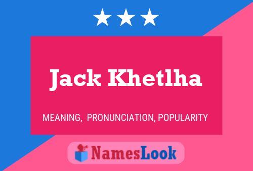 Постер имени Jack Khetlha