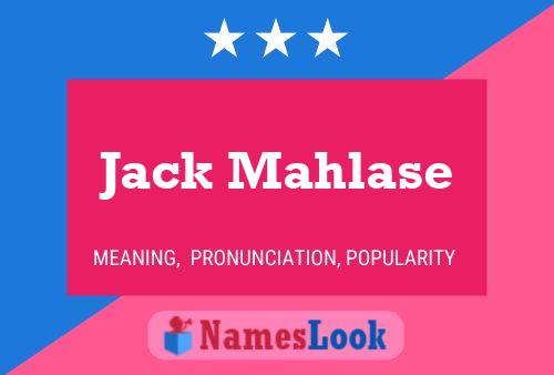 Постер имени Jack Mahlase