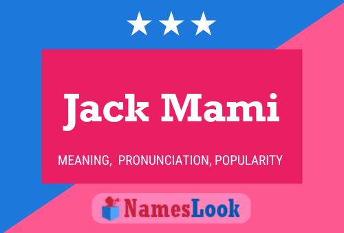 Постер имени Jack Mami