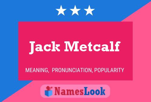 Постер имени Jack Metcalf