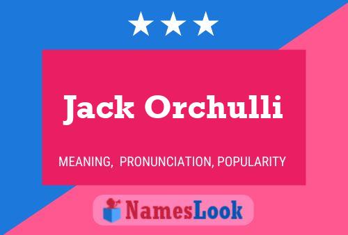 Постер имени Jack Orchulli