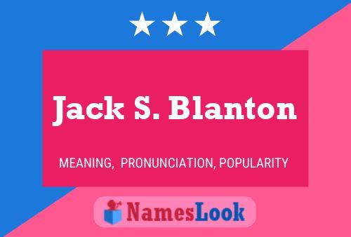 Постер имени Jack S. Blanton