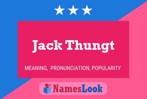 Постер имени Jack Thungt