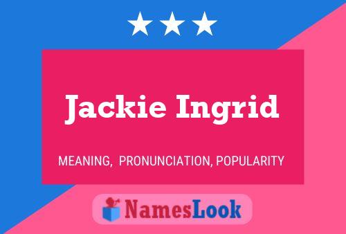 Постер имени Jackie Ingrid