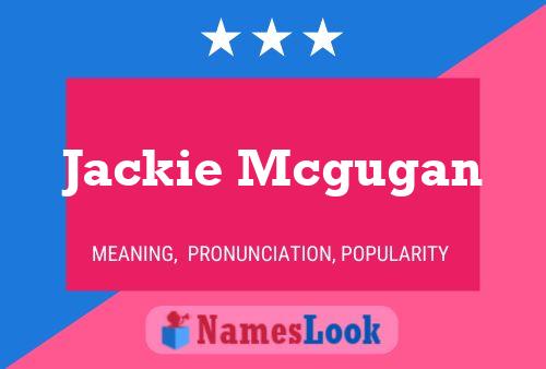 Постер имени Jackie Mcgugan