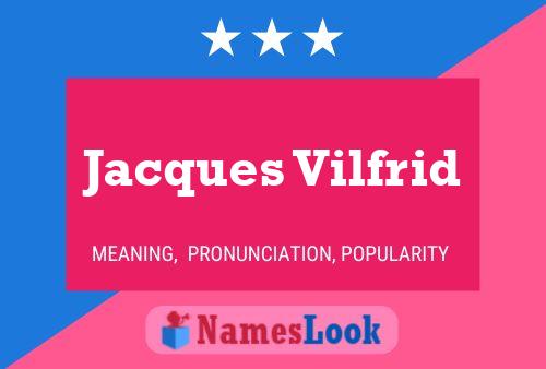 Постер имени Jacques Vilfrid