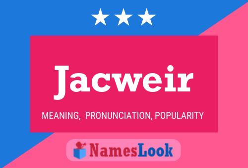 Постер имени Jacweir