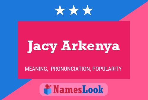 Постер имени Jacy Arkenya