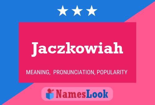 Постер имени Jaczkowiah