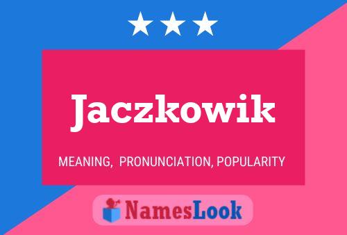 Постер имени Jaczkowik