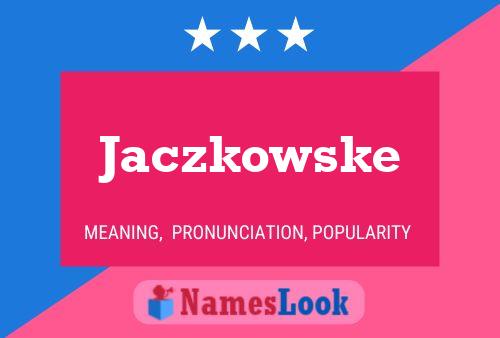 Постер имени Jaczkowske