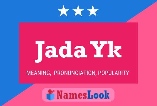 Постер имени Jada Yk