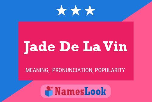 Постер имени Jade De La Vin