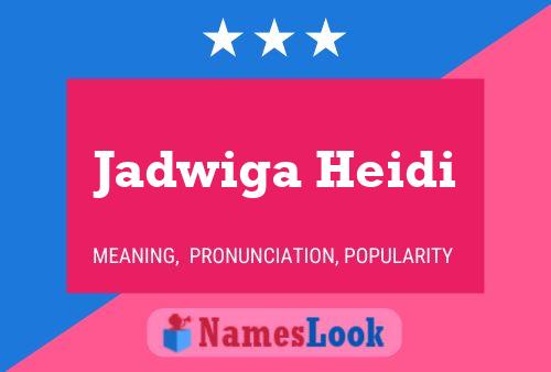 Постер имени Jadwiga Heidi