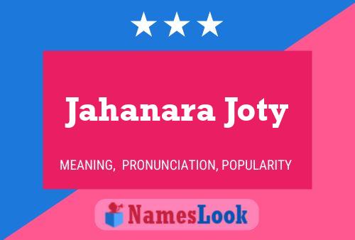 Постер имени Jahanara Joty