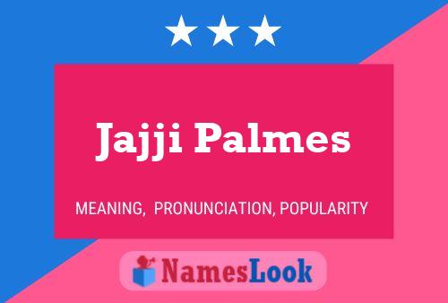 Постер имени Jajji Palmes