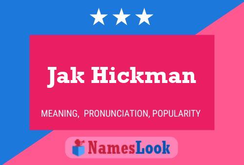 Постер имени Jak Hickman