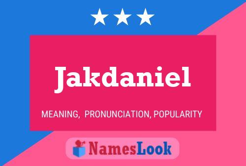 Постер имени Jakdaniel