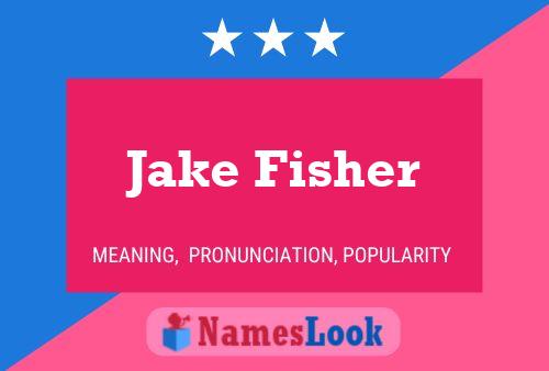 Постер имени Jake Fisher