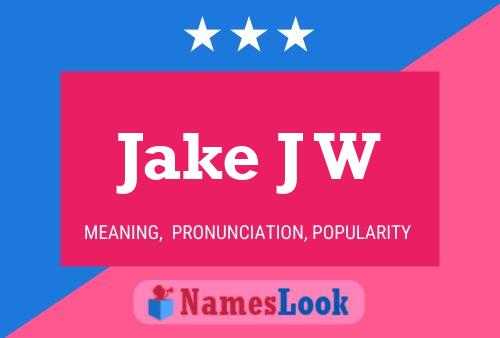 Постер имени Jake J W