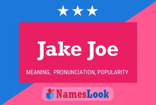 Постер имени Jake Joe