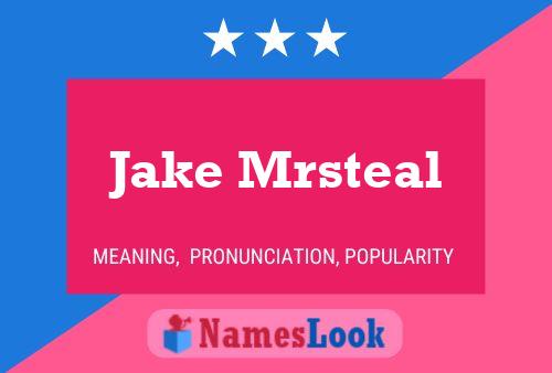 Постер имени Jake Mrsteal