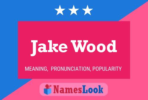 Постер имени Jake Wood