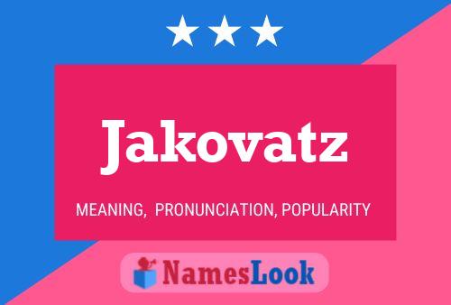 Постер имени Jakovatz