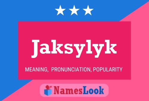 Постер имени Jaksylyk