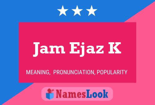 Постер имени Jam Ejaz K