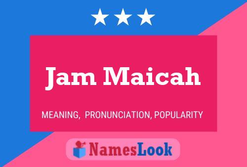 Постер имени Jam Maicah