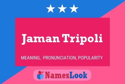 Постер имени Jaman Tripoli