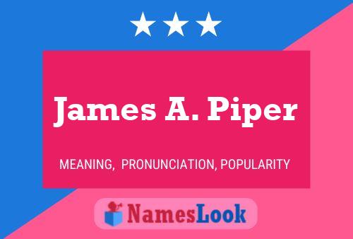 Постер имени James A. Piper