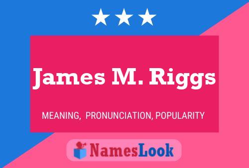 Постер имени James M. Riggs