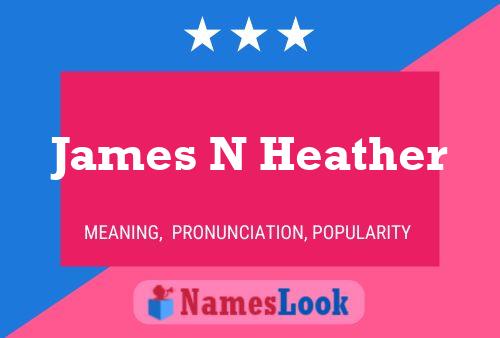 Постер имени James N Heather