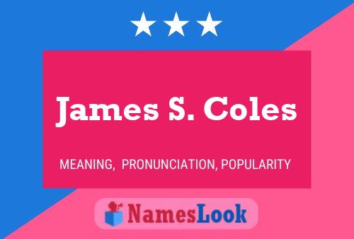 Постер имени James S. Coles