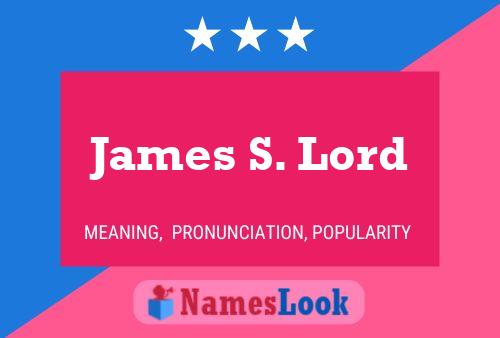 Постер имени James S. Lord