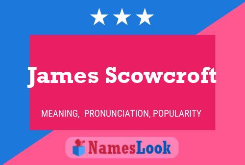 Постер имени James Scowcroft