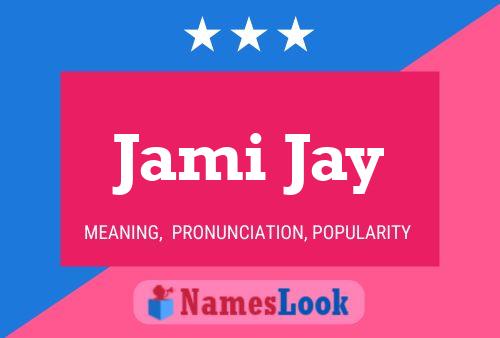 Постер имени Jami Jay