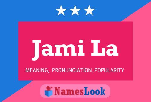 Постер имени Jami La