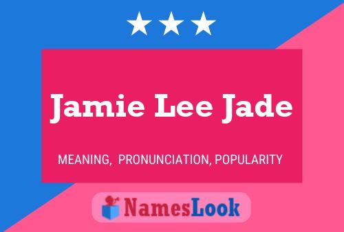 Постер имени Jamie Lee Jade