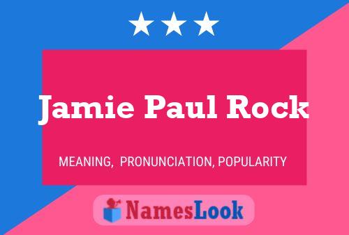 Постер имени Jamie Paul Rock