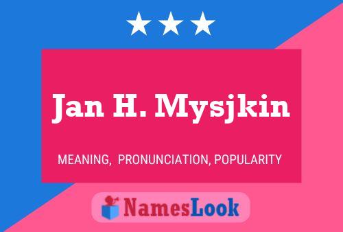 Постер имени Jan H. Mysjkin