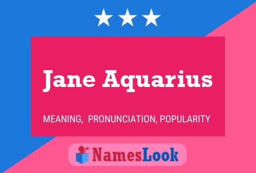 Постер имени Jane Aquarius