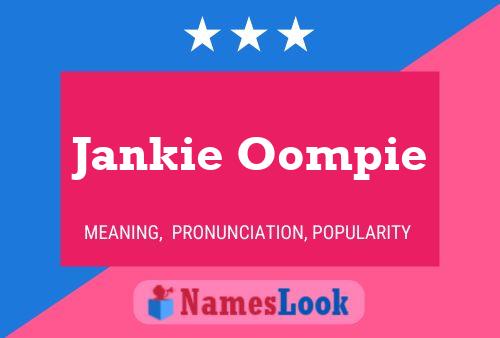 Постер имени Jankie Oompie