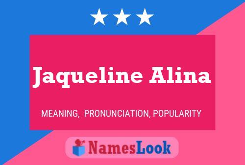 Постер имени Jaqueline Alina