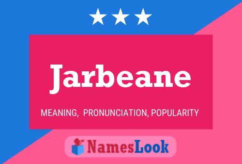 Постер имени Jarbeane