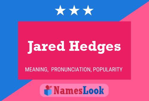 Постер имени Jared Hedges