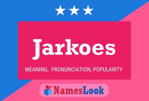 Постер имени Jarkoes