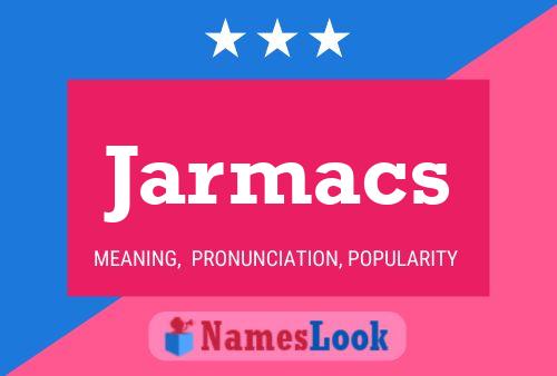 Постер имени Jarmacs